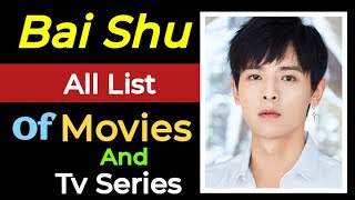 Bai Shu All List Of Movies And Tv Series  Bai Shu All Movies List  Bai Shu All Tv Series List [upl. by Ellmyer]