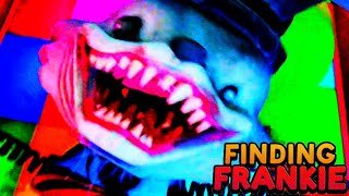 FRANKIE IS TERRIFYING  Finding Frankie [upl. by Adnavoj]