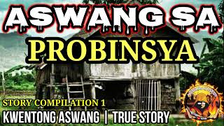 Aswang Sa Probinsya  True Story  Feb 2022 Compilation 1 [upl. by Novat]