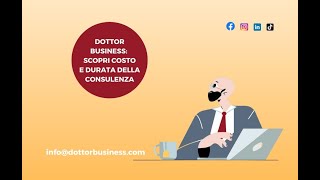 DOTTOR BUSINESS SCOPRI COSTO E DURATA DELLA CONSULENZA [upl. by Goldberg343]