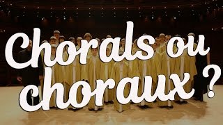 CHORALS ou CHORAUX [upl. by Eirolav]