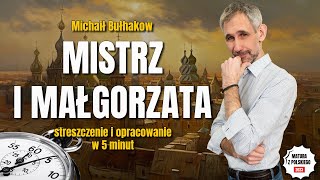 Mistrz i Małgorzata  Streszczenie i opracowanie lektury w 5 minut  Michaił Bułhakow [upl. by Eilata]