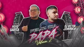 Feliz Dia Papá Vol 2 Victor Correa Dj Ft El Poyo Gareca [upl. by Faun]