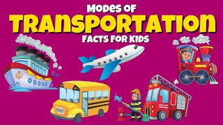 Modes of Transport  Transportation Facts For Kids [upl. by Eliathan117]