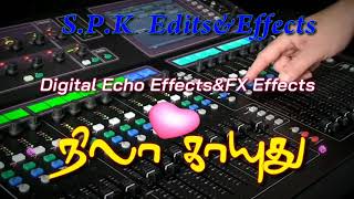 Nila Kayuthu 💕Song💫 Digital echo effects🎧 use headphones🎧 Digital audio Mixer effects🎛️ [upl. by Hebrew]