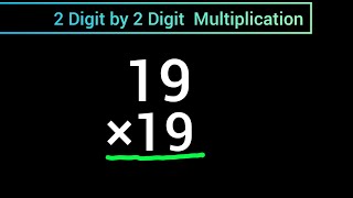 How to multiply 19 x 19 without a calculator2 Digit by 2 Digit Multiplication [upl. by Rooke]