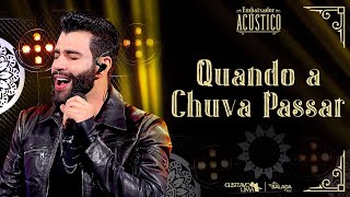 Gusttavo Lima  Quando a Chuva Passar Embaixador Acústico [upl. by Enayd353]