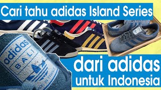 ADIDAS ISLAND SERIES SEBUAH INVESTIGASI [upl. by Ecnar]