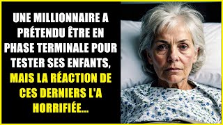 Une millionnaire a prétendu être en phase terminale pour tester ses enfants mais la réaction [upl. by Viviane]