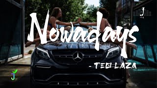 Teo Laza  Nowadays Lyrics Video [upl. by Ongineb]