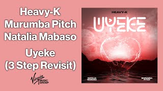 Heavyk  Uyeke ft Murumba Pitch amp Natalia Mabaso 3 Step Revisit  Official Audio [upl. by Raf601]