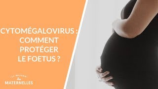 Cytomégalovirus  comment protéger le foetus   La Maison des maternelles LMDM [upl. by Bethesde]