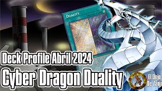 Duality Cyber Dragon Deck Profile Abril 2024 [upl. by Walton]