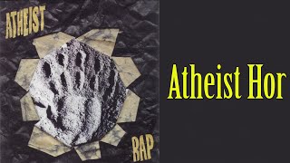 Atheist Rap  Atheist hor Audio 1998 [upl. by Dobb]