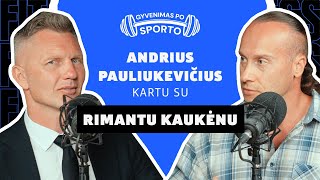 Rimantas Kaukėnas „Jei treneris būtų pasakęs tau reikia sportuoti 16 valandų aš būčiau tą daręs“ [upl. by Norha]