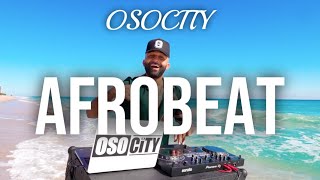 Afrobeat Mix 2023  The Best of Afrobeat 2023 by OSOCITY [upl. by Nonrev]