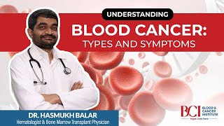 Understanding Blood Cancer  Types and Symptoms  BCI  Surat [upl. by Treblig]