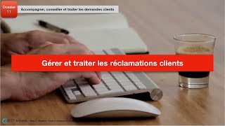 NDRC D114 Gérer et traiter les réclamations clients [upl. by Ardeed]