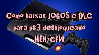 COMO BAIXAR JOGOS E DLC PARA PS3 DESBLOQUEADO HENCFW [upl. by Wons]