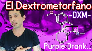 Hablemos Sobre el Dextrometorfano  Purple Drank [upl. by Vassili]