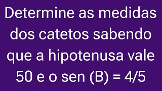 🟧 Como Encontrar os Catetos de um Triângulo Retângulo por Razão Trigonométrica [upl. by Anirbas]