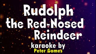 RUDOLPH THE RED NOSED REINDEER KARAOKE by Peter Gomes [upl. by Fae]