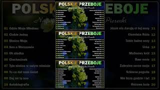 Polskie Przeboje 🎤 Top 100 Polska Muzyka Playlista 🎤 Najlepsza Polskie Piosenki 🎤 Popularna Muzyka [upl. by Eshelman]