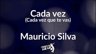 Cada vez letra Cada vez que te vas  Mauricio silva Frases en Salsa [upl. by Hite384]