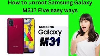 How to Unroot Samsung Galaxy M31 Easily [upl. by Surdna]