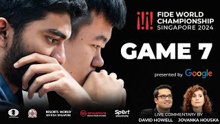 Game 7 Commentary with GM David Howell and IM Jovanka Houska  FIDE World Championship Match 2024 [upl. by Vorster]