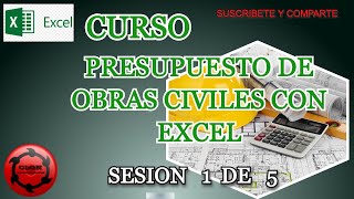 CURSO PRESUPUESTO DE OBRAS CIVILES CON EXCEL  SESION 1 DE 5 [upl. by Bringhurst]