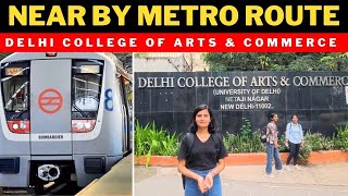 DELHI COLLEGE OF ARTS amp COMMERCE Near By Metro Route And Line all about information campustour [upl. by Eedna]