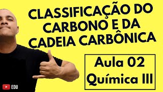 CLASSIFICAÇÃO do Carbono na Cadeia amp Classificação da CADEIA CARBÔNICA  Aula 02 Química III [upl. by Kilam932]