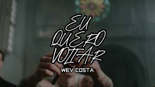 Wev Costa – Eu quero voltar Musica Oficial [upl. by Enreval178]