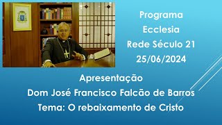 O rebaixamento de Cristo  Ecclesia  25062024 [upl. by Nannoc57]