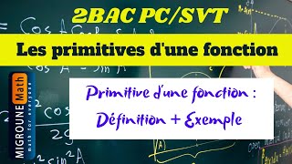 Les primitives dune fonction — Définition  Exemple — 2BAC PCSVT [upl. by Ibmab]