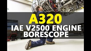 AIRCRAFT  A320 V2500 Engine Borescope Inspection [upl. by Stacie]