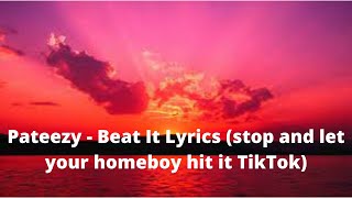 Pateezy  Beat It Lyrics stop and let your homeboy hit it TikTok [upl. by Cerf]