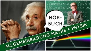 Allgemeinbildung Physik und Mathematik  Hörbuch komplett [upl. by Gram]