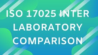 ISOIEC 17025 Interlaboratory Comparison [upl. by Silloh791]