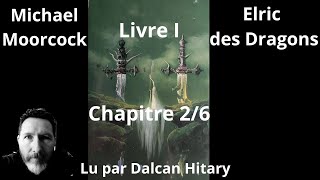 Elric des dragons livre I chap 2 livre audio Fantasy [upl. by Scot]