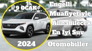 Engelli Muafiyeti Yeni Limiti İle Alınabilecek Suv Otomobiller Ocak 2024  engelliplatformu ötv [upl. by Leahplar880]