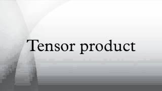 Tensor product [upl. by Anawat]