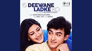 Is Deewane Ladke Ko [upl. by Leirad]