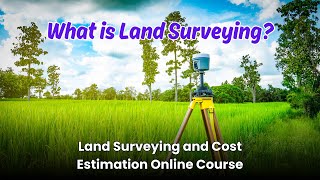 Introduction to Land Surveying l Land Surveying and Cost Estimation Online Course [upl. by Maxy595]