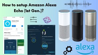 How to Set Up Alexa Echo 1st Generation  StepbyStep Guide [upl. by Amaj]