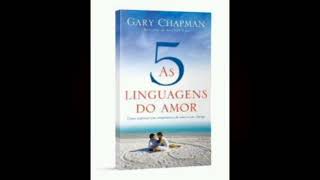 Áudiobook  As 5 Linguagens do Amor  cap 03 [upl. by Anika]