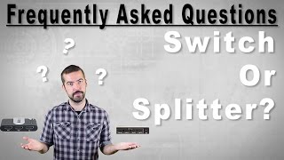 FAQ  Whats The Difference Between A Switch amp A Splitter [upl. by Lac]