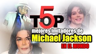 Los cinco mejores imitadores de Michael Jackson en el mundo [upl. by Chee199]