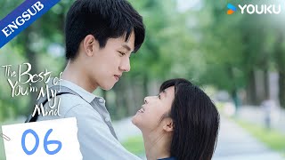 The Best of You in My Mind EP06  Childhood Sweethearts to Lovers  Song YirenZhang Yao  YOUKU [upl. by Euqram514]